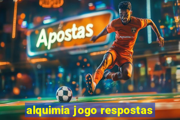 alquimia jogo respostas