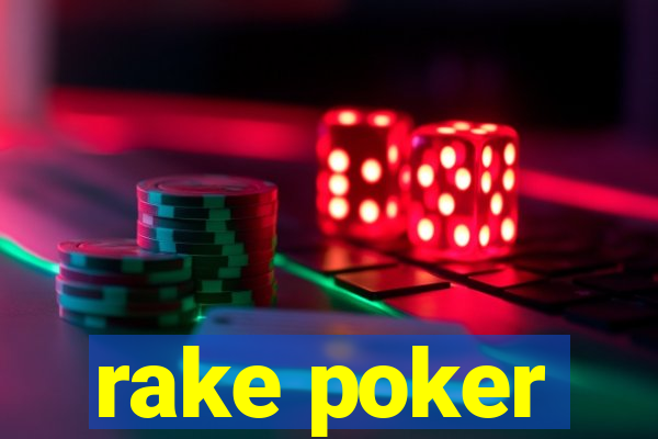 rake poker