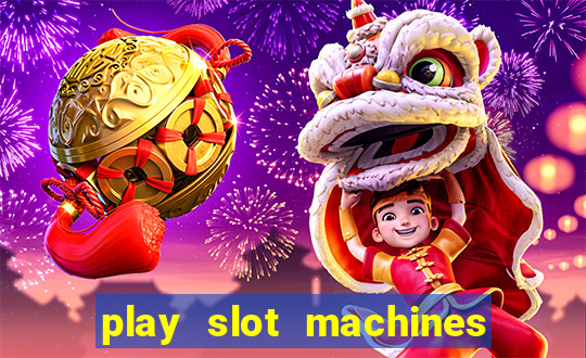 play slot machines for real money online