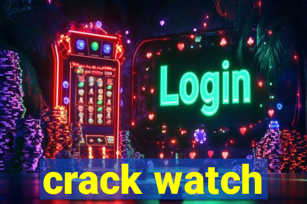 crack watch