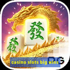 casino slots big wins