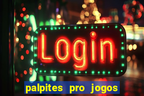 palpites pro jogos de hoje