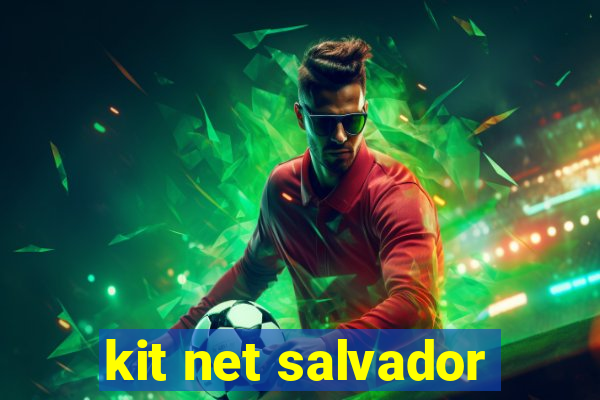 kit net salvador