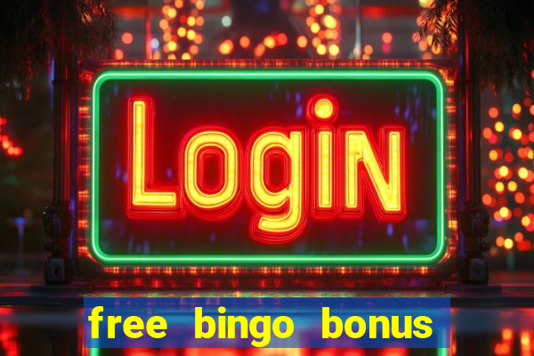 free bingo bonus money no deposit required