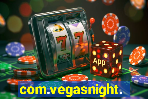 com.vegasnight.slotscasino