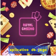 aplicativo de jogo pra ganhar dinheiro