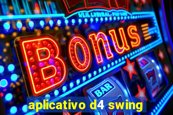 aplicativo d4 swing