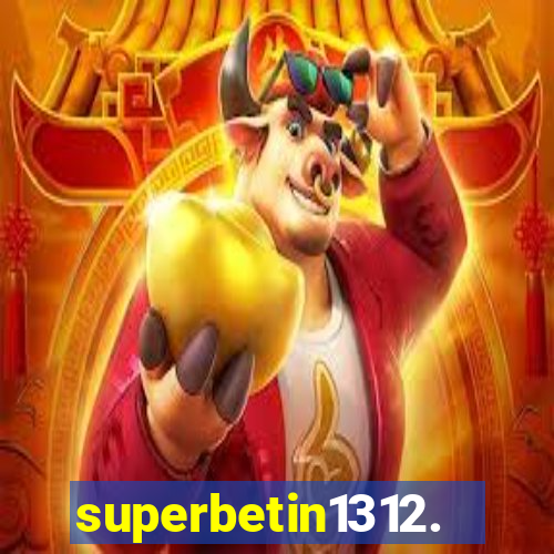 superbetin1312.com