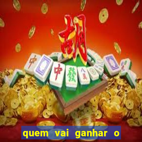 quem vai ganhar o jogo hj