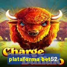 plataforma bet52