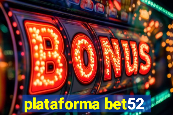 plataforma bet52