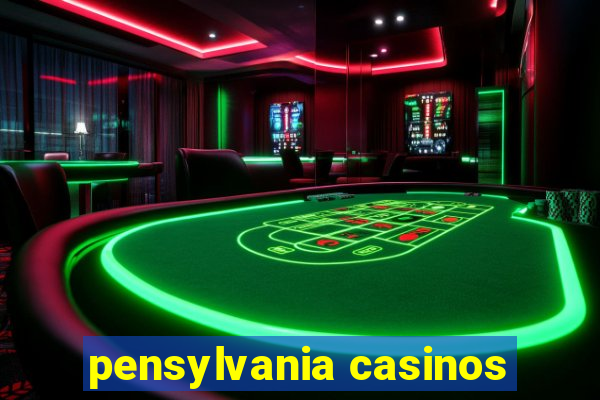 pensylvania casinos