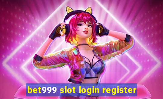 bet999 slot login register