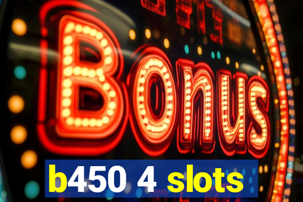 b450 4 slots