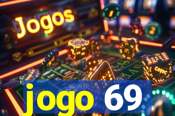 jogo 69