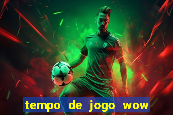 tempo de jogo wow 30 dias