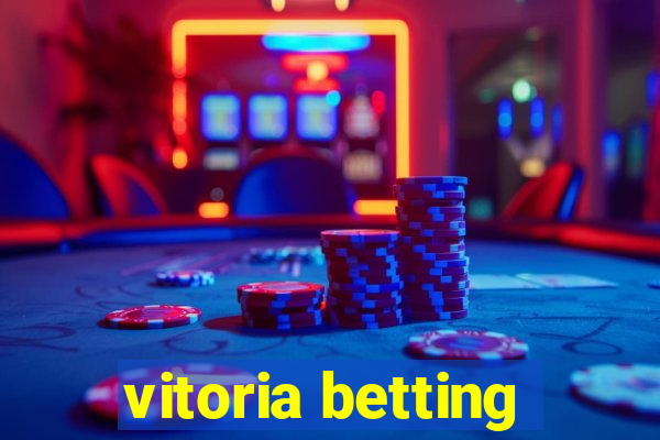 vitoria betting