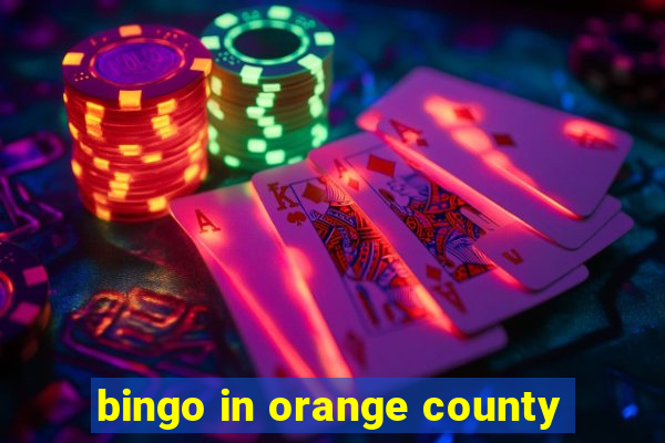 bingo in orange county