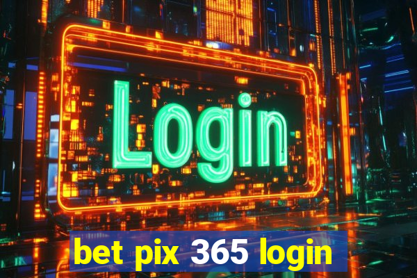 bet pix 365 login