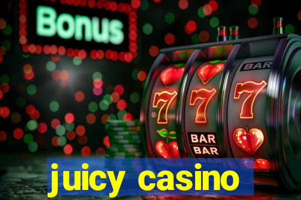 juicy casino