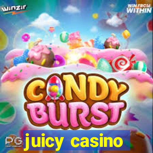 juicy casino