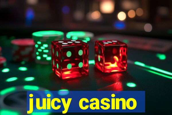 juicy casino