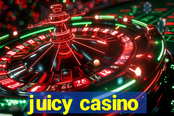 juicy casino