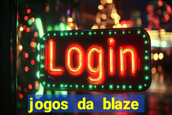 jogos da blaze para ganhar dinheiro