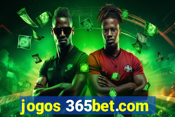 jogos 365bet.com