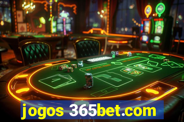 jogos 365bet.com