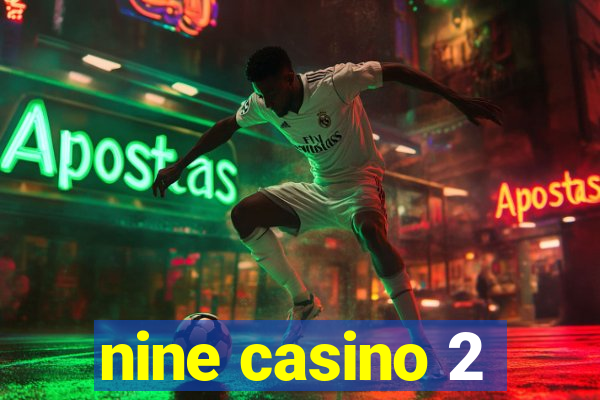 nine casino 2