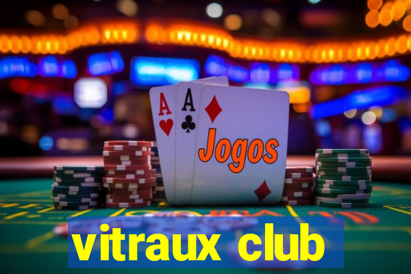 vitraux club