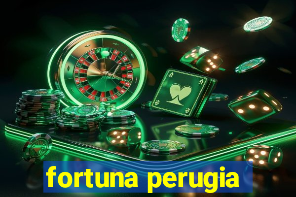 fortuna perugia