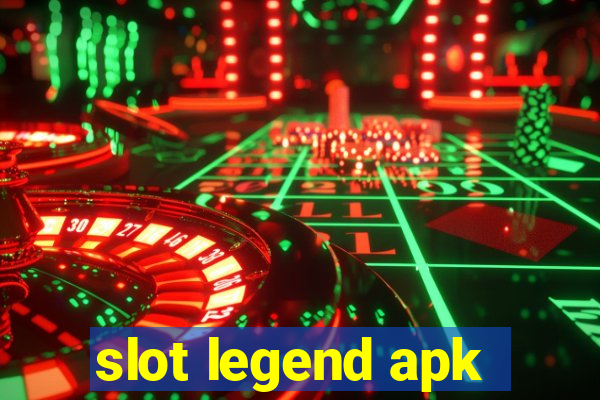 slot legend apk