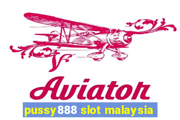 pussy888 slot malaysia