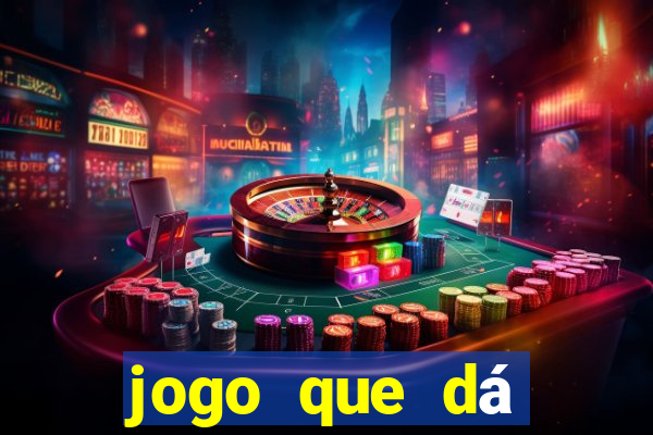 jogo que dá dinheiro para jogar