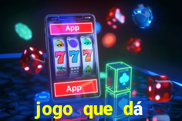 jogo que dá dinheiro para jogar