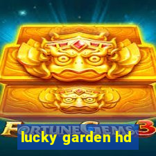 lucky garden hd