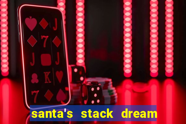 santa's stack dream drop slot