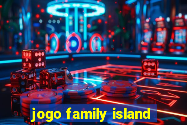 jogo family island