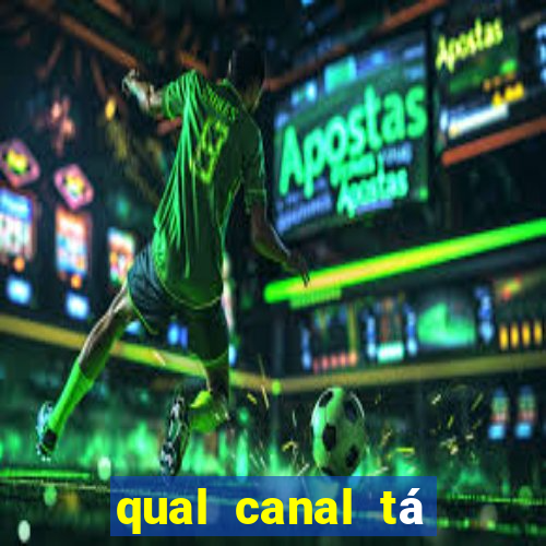 qual canal tá passando o jogo do internacional