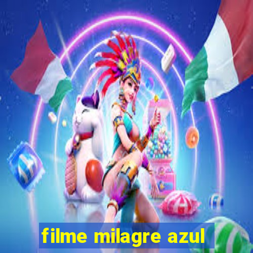 filme milagre azul