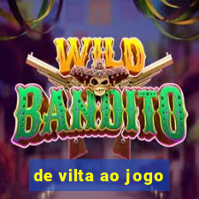 de vilta ao jogo