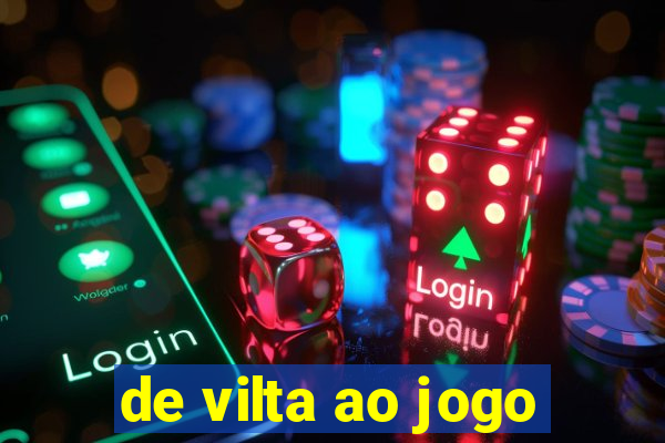 de vilta ao jogo