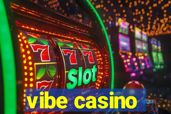 vibe casino