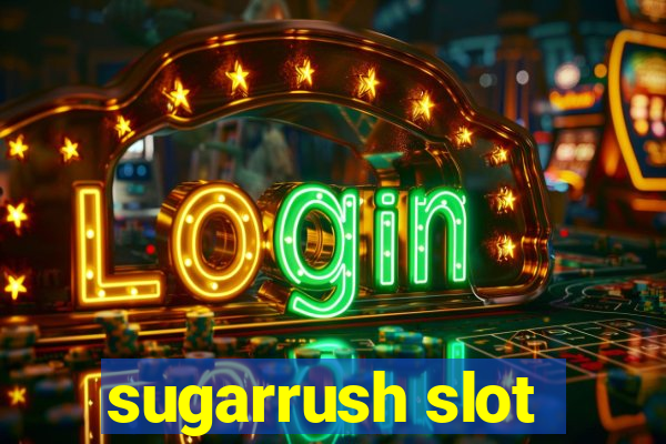 sugarrush slot