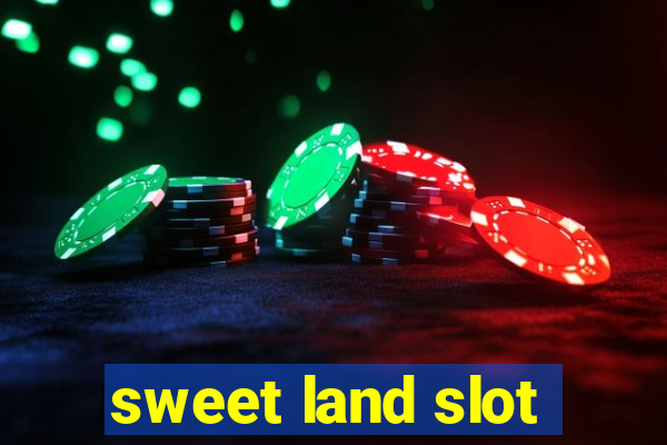 sweet land slot