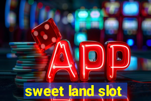 sweet land slot