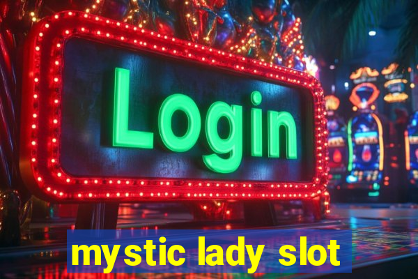 mystic lady slot