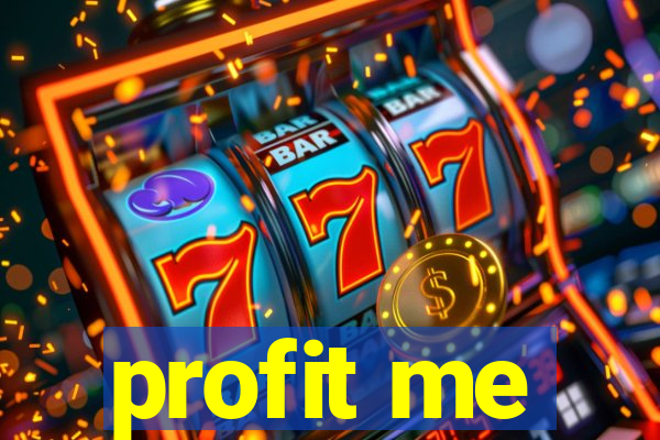 profit me